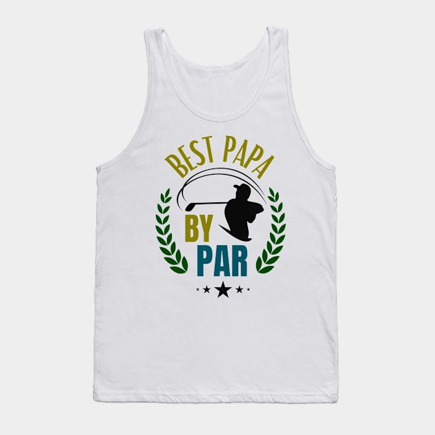 Dad Golfer Best Papa By Par Golfing Father Tank Top by Foxxy Merch